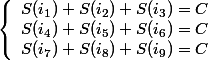 \left\{\begin{array}{l}S(i_1)+S(i_2)+S(i_3)=C\\S(i_4)+S(i_5)+S(i_6)=C\\S(i_7)+S(i_8)+S(i_9)=C\end{array}\right.